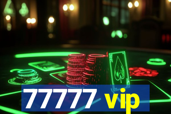 77777 vip